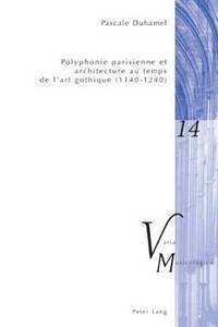 bokomslag Polyphonie Parisienne Et Architecture Au Temps de l'Art Gothique (1140-1240)