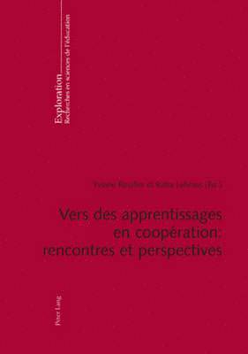 Yviane Rouiller, Bernard Schneuwly, Yviane Rouiller, Katia Lehraus - Vers des apprentissages en coopération, Häftad