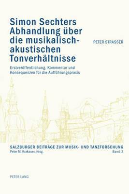 Simon Sechters Abhandlung Ueber Die Musikalisch-Akustischen Tonverhaeltnisse 1