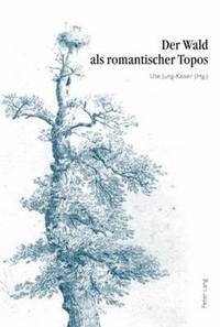bokomslag Der Wald ALS Romantischer Topos