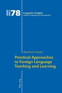 bokomslag Practical Approaches to Foreign Language Teaching and Learning
