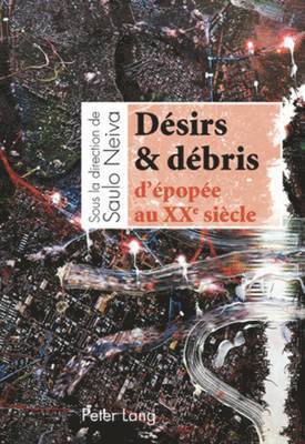 bokomslag Desirs & debris d'epopee au XX e  siecle