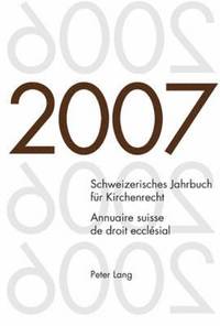 bokomslag Schweizerisches Jahrbuch Fuer Kirchenrecht. Band 12 (2007)- Annuaire Suisse de Droit Ecclsial. Volume 12 (2007)