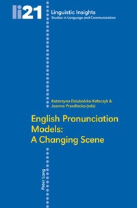 bokomslag English Pronunciation Models: A Changing Scene