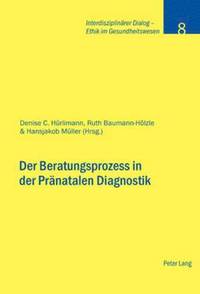 bokomslag Der Beratungsprozess in Der Praenatalen Diagnostik