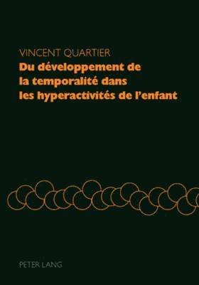 bokomslag Du Dveloppement de la Temporalit Dans Les Hyperactivits de l'Enfant