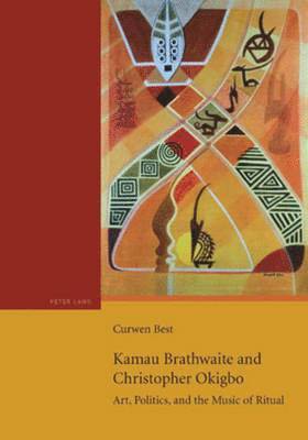 Curwen Best - Kamau Brathwaite and Christopher Okigbo, Häftad