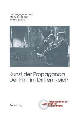 bokomslag Kunst der Propaganda- Der Film im Dritten Reich