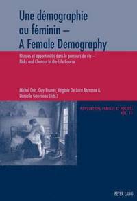 bokomslag Une dmographie au fminin - A Female Demography