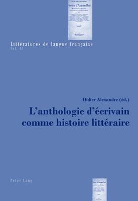 L'Anthologie d'crivain Comme Histoire Littraire 1