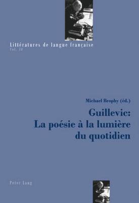 bokomslag Guillevic: La Posie  La Lumire Du Quotidien