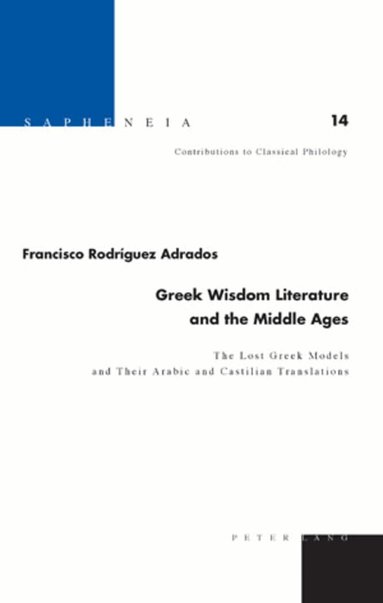 Francisco R. Adrados, Bruce Karl Braswell, Margarethe Billerbeck - Greek Wisdom Literature and the Middle Ages, Inbunden