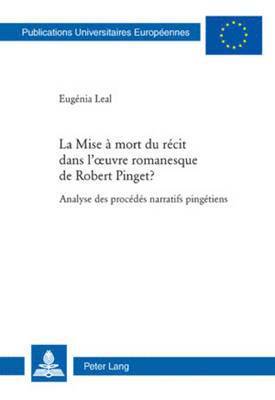 bokomslag La Mise  Mort Du Rcit Dans l'Oeuvre Romanesque de Robert Pinget ?