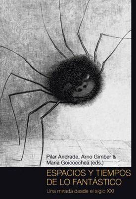 Pilar Andrade, Arno Gimber, Maria Goicoechea - Espacios Y Tiempos de Lo Fantástico, Häftad