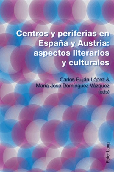 Carlos Buján López, María José Domínguez Vázquez - Centros y periferias en España y Austria: aspectos literarios y culturales, Häftad