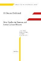 Donald Filtzer, Wendy Z. Goldman, Gijs Kessler, Simon Pirani - Dream Deferred, Inbunden