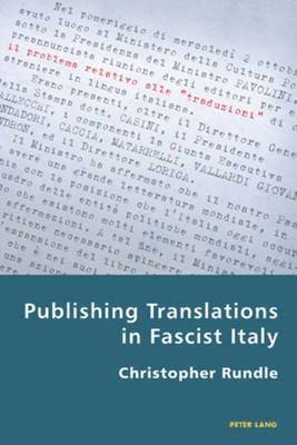 Christopher Rundle, Pierpaolo Antonello, Robert S. C. Gordon - Publishing Translations in Fascist Italy, Häftad