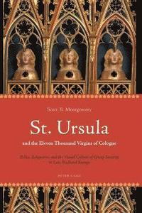 bokomslag St. Ursula and the Eleven Thousand Virgins of Cologne