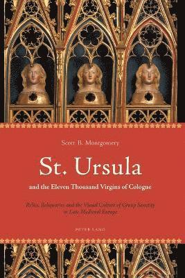 Scott B. Montgomery - St. Ursula and the Eleven Thousand Virgins of Cologne, Häftad