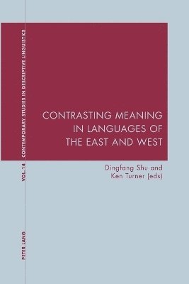 Dingfang Shu, Ken Turner - Contrasting Meaning in Languages of the East and West, Häftad