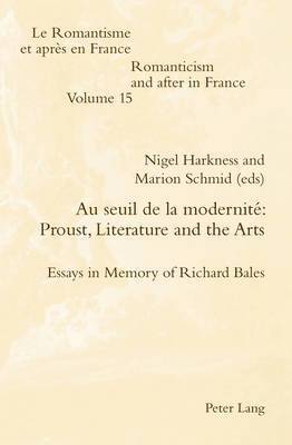 Au seuil de la modernit: Proust, Literature and the Arts 1