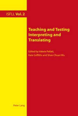 Teaching and Testing Interpreting and Translating 1