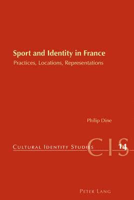 Philip Dine - Sport and Identity in France, Häftad