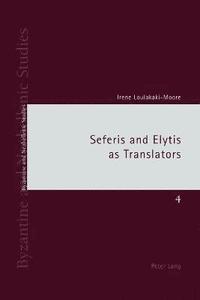 bokomslag Seferis and Elytis as Translators