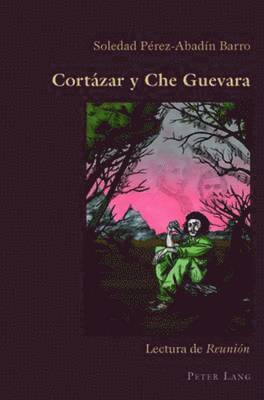 Cortázar Y Che Guevara