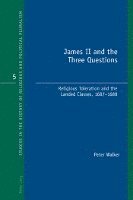 bokomslag James II and the Three Questions