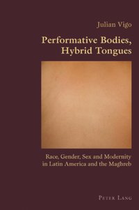 bokomslag Performative Bodies, Hybrid Tongues