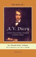 bokomslag A.V. Dicey: General Characteristics of English Constitutionalism