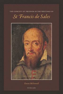 The Concept of Freedom in the Writings of St Francis de Sales 1