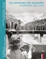 Simon Bundi, Isabelle Fehlmann, Flurina Graf, Christoph Maria Merki, Kurt Möser, Institut für Kulturforschung Graubünden - Das Jahrhundert des Automobils, Inbunden