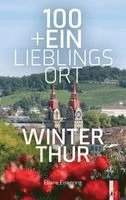 Eliane Eisenring - 100+Ein Lieblingsort, Inbunden