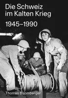 Thomas Buomberger - Die Schweiz im Kalten Krieg 1945-1990, Inbunden. Tillgänglighet: Lägg i varukorg