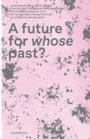 bokomslag A future for whose past?