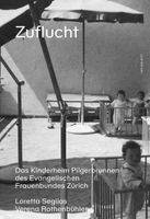 Loretta Seglias, Verena Rothenbühler - Zuflucht, Häftad
