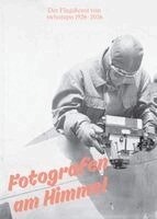 Felix Frey, Lukas Gerber, Bundesamt fu¿r Landestopografie swisstopo - Fotografen am Himmel, Häftad