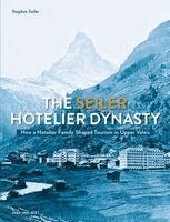 Stephan Seiler - The Seiler Hotelier Dynasty, Inbunden