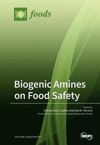 bokomslag Biogenic Amines on Food Safety