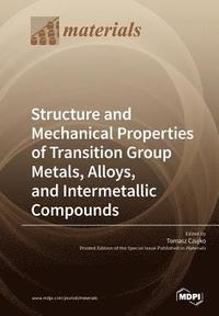 bokomslag Structure and Mechanical Properties of Transition Group Metals, Alloys, and Intermetallic Compounds
