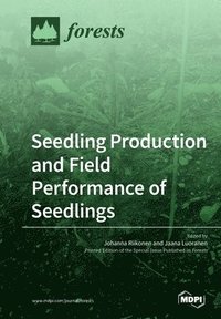 bokomslag Seedling Production and Field Performance of Seedlings