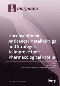 bokomslag Unconventional Anticancer Metallodrugs and Strategies to Improve their Pharmacological Profile