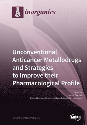 Unconventional Anticancer Metallodrugs and Strategies to Improve their Pharmacological Profile 1