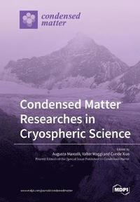 bokomslag Condensed Matter Researches in Cryospheric Science