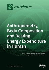 bokomslag Anthropometry, Body Composition and Resting Energy Expenditure in Human
