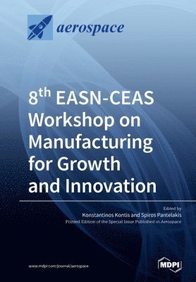 8th EASN-CEAS Workshop on Manufacturing for Growth and Innovation 1