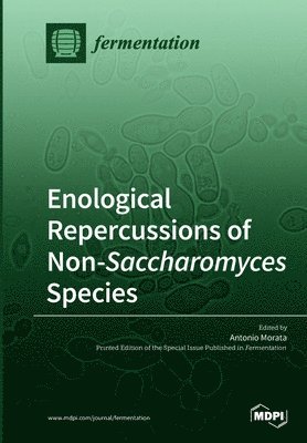 Enological Repercussions of Non-Saccharomyces Species 1