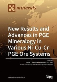 bokomslag New Results and Advances in PGE Mineralogy in Various Ni-Cu-Cr-PGE Ore Systems